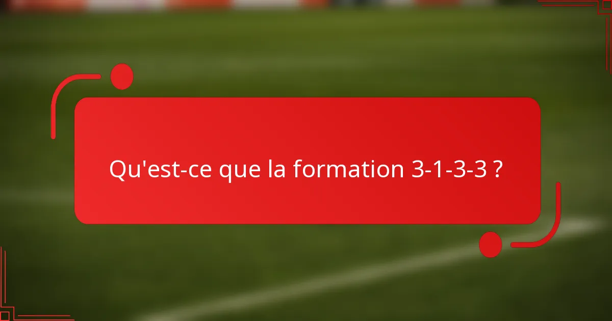 Qu'est-ce que la formation 3-1-3-3 ?
